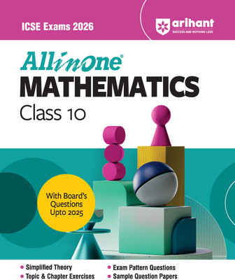 Arihant All in one Mathematics Class 10 for ICSE Exams 2026 | With Board's Questions Upto 2025, Simplified Theory, Topic & Chapter Exercises, Exam Pattern Questions, Sample Question Papers, Internal Assessment(Paperback, Laxman Prasad, Brijesh Dwevedi)