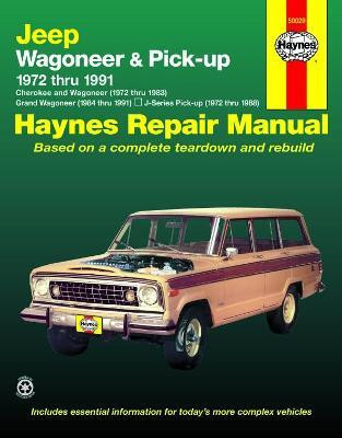 Jeep Wagoneer & Pick-up covering Wagoneer (72-83), Grand Wagoneer (84-91), Cherokee (72-83) & J-Series pick-ups (72-88) Haynes Repair Manual (USA)(English, Paperback, Haynes Publishing)