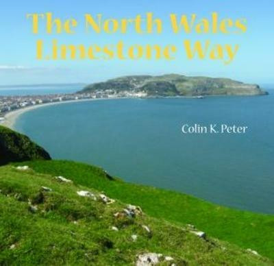 The North Wales Limestone Way(English, Paperback, Peter Colin K.)