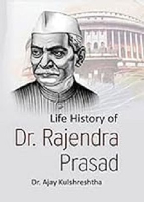 Life History of Dr. Rajendra Prasad(Hardcover, Dr. Ajay Kulshreshtha)