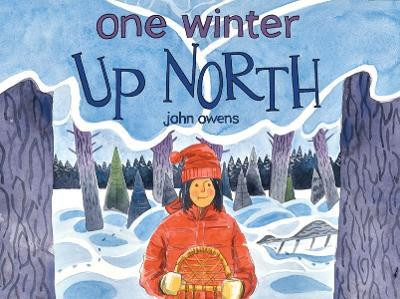 One Winter Up North(English, Hardcover, Owens John)