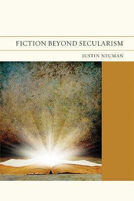 Fiction Beyond Secularism(English, Paperback, Neuman Justin)