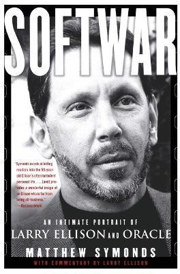 Softwar: An Intimate Portrait of Larry Ellison and Oracle(English, Paperback, Symonds Matthew)