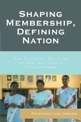Shaping Membership, Defining Nation(English, Electronic book text, Obeng Pashington)