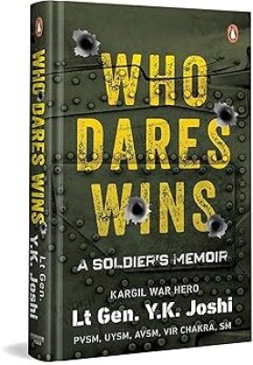 Who Dares Wins: A Soldier's Memoir(Hardcover, Y K Joshi)