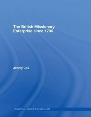 The British Missionary Enterprise since 1700(English, Hardcover, Cox Jeffrey)