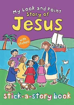 My Look and Point Story of Jesus Stick-a-Story Book(English, Paperback, Goodings Christina)