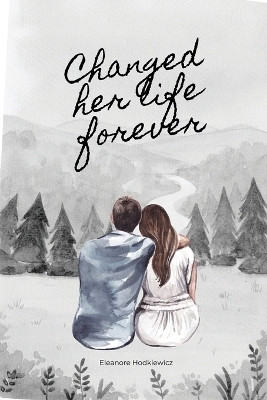 Changed her life forever(English, Paperback, Hodkiewicz Eleanore)