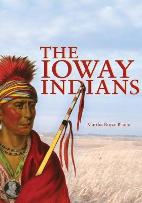 The Ioway Indians(English, Paperback, Blaine Martha Royce)