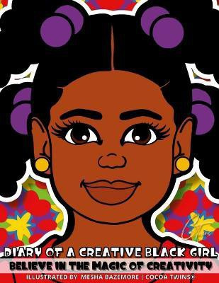 Diary of a Creative Black Girl - Believe in the Magic of Creativity(English, Paperback, unknown)