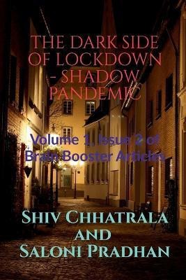 The Dark Side of Lockdown - Shadow Pandemic(English, Paperback, Chhatrala Shiv)