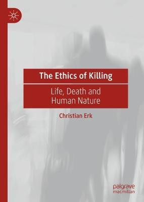 The Ethics of Killing(English, Hardcover, Erk Christian)