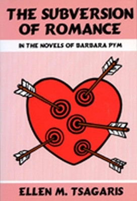 The Subversion of Romance in the Novels of Barbara Pym(English, Paperback, Tsagaris)