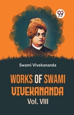 Works Of Swami Vivekananda Vol.VIII(English, Paperback, Vivekananda Swami)