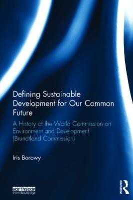 Defining Sustainable Development for Our Common Future(English, Hardcover, Borowy Iris)