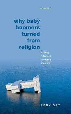 Why Baby Boomers Turned from Religion(English, Hardcover, Day Abby)