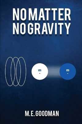 No Matter No Gravity(English, Paperback, Goodman Martin E)
