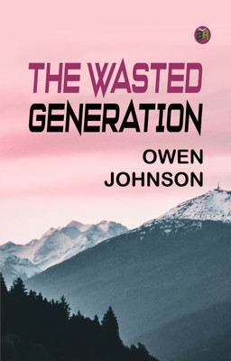 The Wasted Generation(Paperback, Owen Johnson)