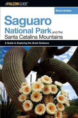 A FalconGuide (R) to Saguaro National Park and the Santa Catalina Mountains(English, Paperback, Grubbs Bruce)