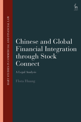 Chinese and Global Financial Integration through Stock Connect(English, Hardcover, Huang Flora)