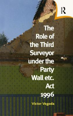 The Role of the Third Surveyor under the Party Wall Act 1996(English, Paperback, Vegoda Victor)