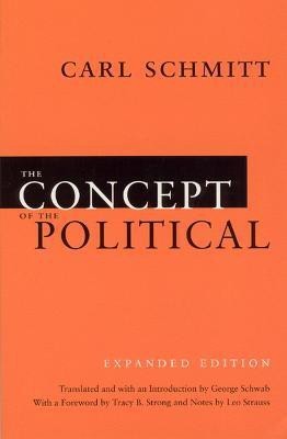 The Concept of the Political - Expanded Edition(English, Paperback, Schmitt Carl)