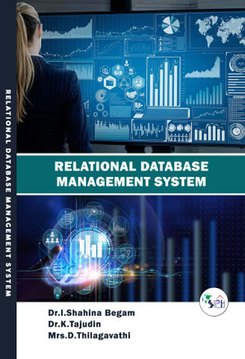 RELATIONAL DATABASE MANAGEMENT SYSTEM(Paperback, Dr.I.Shahina Begam Dr.K.Tajudin Mrs.D.Thilagavathi)