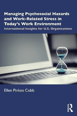 Managing Psychosocial Hazards and Work-Related Stress in Today's Work Environment(English, Paperback, Pinkos Cobb Ellen)