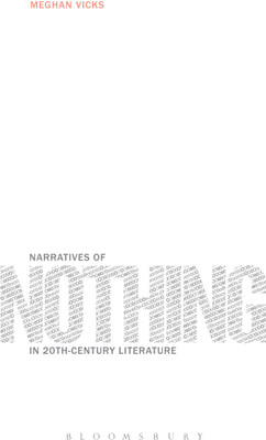 Narratives of Nothing in 20th-Century Literature(English, Paperback, Vicks Meghan Dr.)
