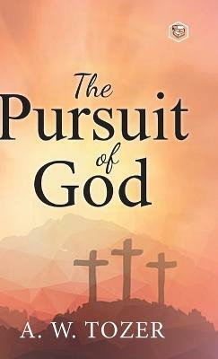 The Pursuit of God(English, Hardcover, Tozer A W)