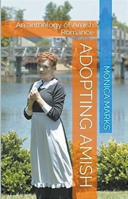 Adopting Amish(English, Paperback, Marks Monica)