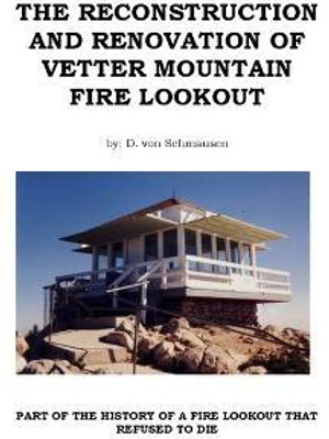 The Reconstruction and Renovation of Vetter Mountain Fire Lookout(English, Paperback, Von Schmausen Dietrich)