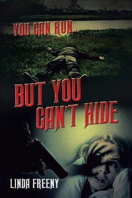 You can run... But You Can't Hide(English, Paperback, Freeny Linda)
