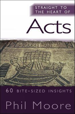 Straight to the Heart of Acts(English, Paperback, Moore Phil)