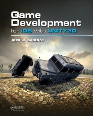 Game Development for iOS with Unity3D(English, Paperback, Murray Jeff W.)
