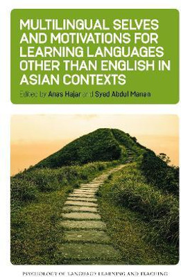 Multilingual Selves and Motivations for Learning Languages other than English in Asian Contexts(English, Paperback, unknown)