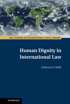 Human Dignity in International Law(Paperback, Le Moli)