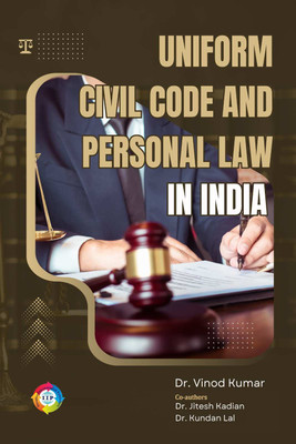 Uniform Civil Code and Personal Law in India(Paperback, Dr. Vinod Kumar, Dr. Jitesh Kadian, Dr. Kundan Lal)