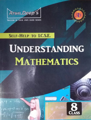 Arun Deep's : Self-Help To ICSE Understanding Mathematics Class 8(Paperback, I.S. Chawla, J. Aggarwal, K. Kaur)