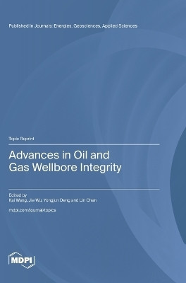 Advances in Oil and Gas Wellbore Integrity(English, Hardcover, unknown)
