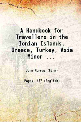 A Handbook for Travellers in the Ionian Islands, Greece, Turkey, Asia Minor ... 1840 [Hardcover](Hardcover, John Murray (Firm))