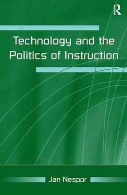 Technology and the Politics of Instruction(English, Paperback, Nespor Jan)