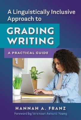 A Linguistically Inclusive Approach to Grading Writing(English, Paperback, Franz Hannah A.)