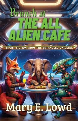 Brunch at the All Alien Cafe(English, Paperback, Lowd Mary E)
