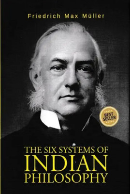 THE SIX SYSTEMS OF INDIAN PHILOSOPHY(Paperback, F.Max Muller)
