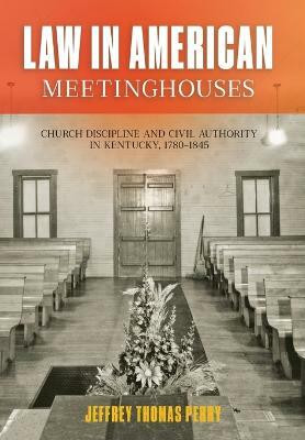 Law in American Meetinghouses(English, Hardcover, Perry Jeffrey Thomas)