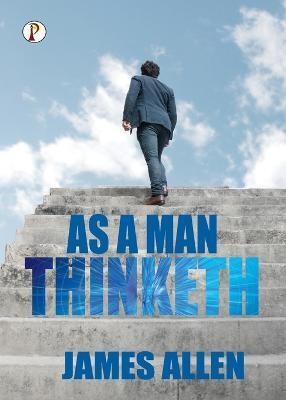 As a Man Thinketh(English, Paperback, Allen James)