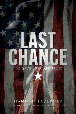 Last Chance to Save Our Republic(English, Paperback, Faulkner Hannah)