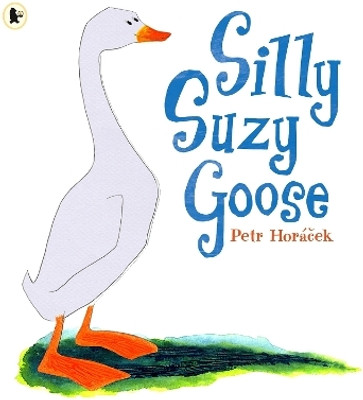 Silly Suzy Goose(English, Paperback, Horacek Petr)