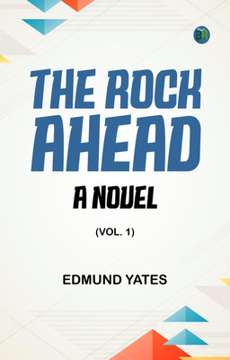 The Rock Ahead: A Novel. (Vol. 1)(Paperback, Edmund Yates)